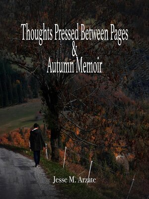 cover image of Thoughts Pressed Between Pages & Autumn Memoir
